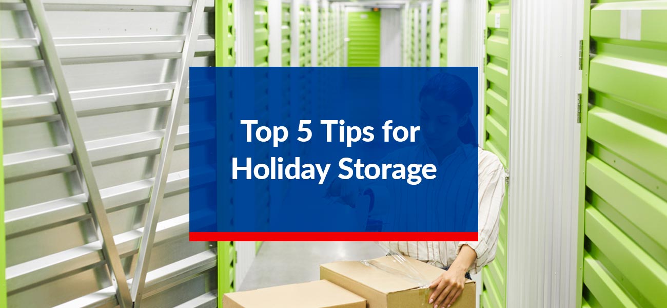 Top 5 Tips for Holiday Storage