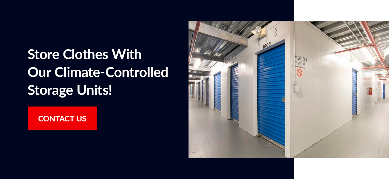 Store clothes with our climate-controlled storage units! 